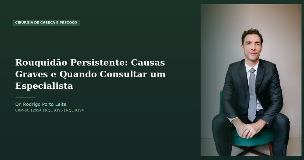 Rouquidão Persistente: Causas Graves e Quando Consultar um Especialista