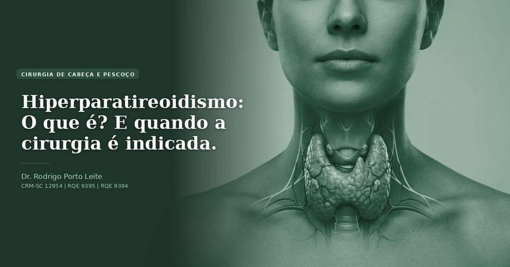 Hiperparatireoidismo: O que é? E quando a cirurgia é indicada.