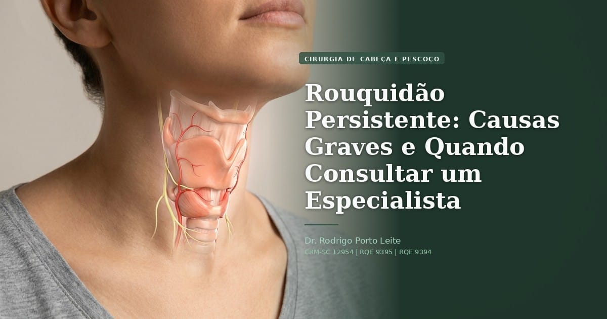Rouquidão Persistente: Causas Graves e Quando Consultar um Especialista